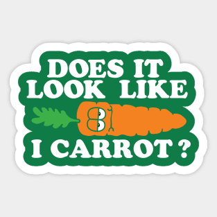 Does it Look Like I Carrot Sticker